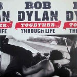 Bob Dylan  Together Through Life