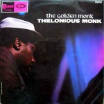 Thelonious Monk  The Golden Monk