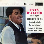 Fats Waller And His Rhythm Your Feet's Too Big