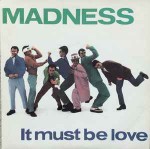 Madness  It Must Be Love