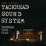 Gary Clail's Tackhead Sound System  Tackhead Tape Time