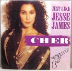 Cher  Just Like Jesse James