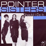 Pointer Sisters  Should I Do It