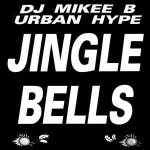 DJ Mikee B / Urban Hype Jingle Bells