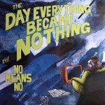 Nomeansno  The Day Everything Became Nothing