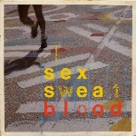 Various Sex Sweat & Blood (The New Dancability)