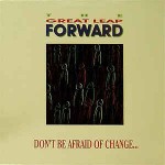 Great Leap Forward  Don't Be Afraid Of Change