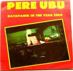Pere Ubu  Datapanik In The Year Zero