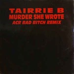 Tairrie B Murder She Wrote (ACR Bad Bitch Remix)