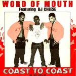 Word Of Mouth Featuring DJ Cheese  Coast To Coast