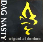 Dag Nasty  Wig Out At Denkos