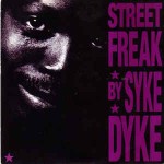 Syke Dyke Street Freak