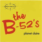 B-52's  Planet Claire