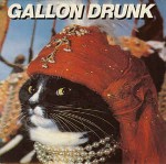 Gallon Drunk  The Last Gasp (Safty) 