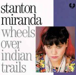 Stanton Miranda  Wheels Over Indian Trails