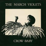 March Violets  Crow Baby
