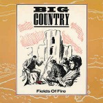 Big Country  Fields Of Fire