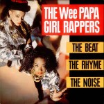Wee Papa Girl Rappers The Beat, The Rhyme, The Noise