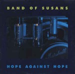Band Of Susans  Hope Against Hope