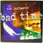 Jayhawks  Bad Time