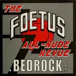 Foetus All-Nude Revue Bedrock
