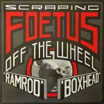 Scraping Foetus Off The Wheel Ramrod
