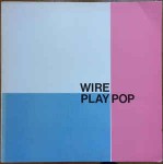 Wire  Wire Play Pop