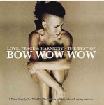 Bow Wow Wow  Love, Peace & Harmony - The Best Of Bow Wow Wow
