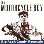 Motorcycle Boy  Big Rock Candy Mountain