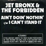 Jet Bronx & The Forbidden  Ain't Doin' Nothin'