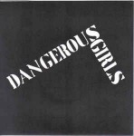 Dangerous Girls  Dangerous Girls