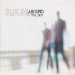 R.E.M.  Around The Sun