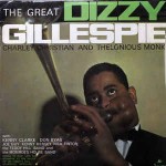 Dizzy Gillespie, Charlie Christian, Thelonious Mon The Great Dizzy Gillespie