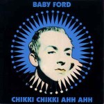 Baby Ford  Chikki Chikki Ahh Ahh
