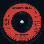 Medicine Head  One & One Is One