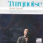 Erroll Garner  Turquoise