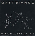 Matt Bianco  Half A Minute