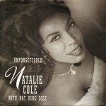 Natalie Cole With Nat 'King' Cole Unforgettable