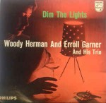 Woody Herman And Erroll Garner  Dim The Lights