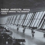 London Elektricity Versus Robert Owens  My Dreams