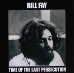 Bill Fay  Time Of The Last Persecution