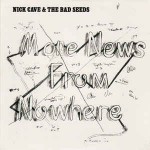 Nick Cave & The Bad Seeds  More News From Nowhere