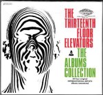 Thirteenth Floor Elevators The Albums Collection
