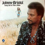 Johnny Bristol  Hang On In There Baby