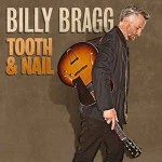 Billy Bragg  Tooth & Nail