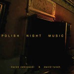 Marek Zebrowski & David Lynch Polish Night Music