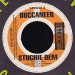 Buccaneer / Harry Toddler  Stuchie Dem Stuchie Dem / Me Sey Nah