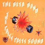 Beta Band  The Patty Patty Sound