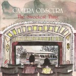 Camera Obscura  The Sweetest Thing