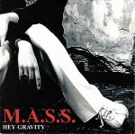 M.A.S.S.  Hey Gravity